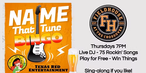 The Fieldhouse at The Crossover CPTX presents Tuesday Night Name That Tune Bingo at 7PM! 