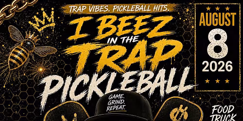 D&K Trap Pickleball Event (\u201c I BEEZ in the trap\u201d)