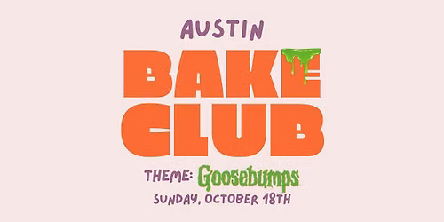 Austin Bake Club: Goosebumps