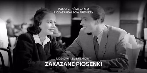 Modowy Klub Filmowy - ZAKAZANE PIOSENKI (1946): film + prelekcja 
