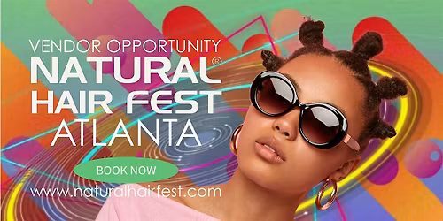 Vendor Space Available @ Natural Hair Fest Atlanta