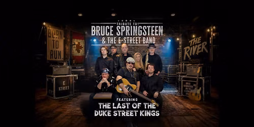 The Last of the Duke Street Kings- Tribute to Bruce Springsteen & the E-Street Band