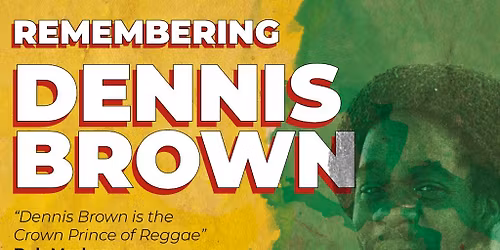 Remembering DENNIS BROWN