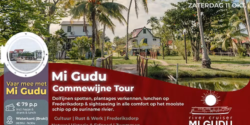 🚢Mi Gudu Commewijne Tour 🌊
