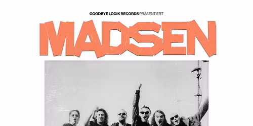 MADSEN \u2022 FR 12. Juni 2026\u2022 Kultursommer-Festival-Openair \u2022 Conrad Sohm Dornbirn