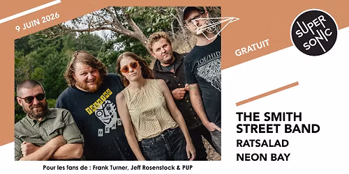 The Smith Street Band \u2022 RatSalad \u2022 Neon Bay \/ Supersonic (Free entry)