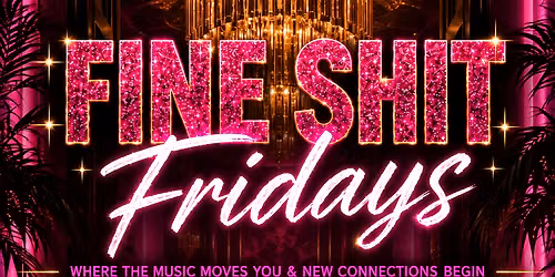 Fine Sh*t Fridays EVERYTHANG PINKAAA
