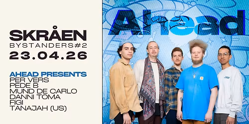 BYSTANDERS #2 - AHEAD \/ PRESENTS PER VERS, PEDE B, MUND DE CARLO, FIGI, DANNI TOMA OG TANAJAH (US)