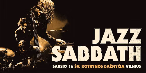 Jazz'n'Vilnius: JAZZ SABBATH (UK) | \u0160v. Kotrynos ba\u017eny\u010dia