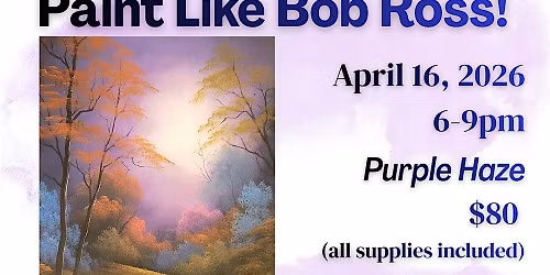 Paint like Bob Ross\u2014yes, you can! \u201cPurple Haze\u201d