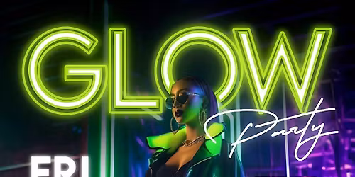 BLACK FRIDAY GLOW PARTY !