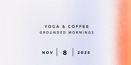 Yoga & Coffee I Grounded Mornings!