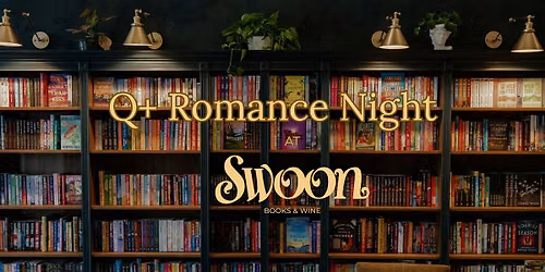 Q+ Romance Night at Swoon