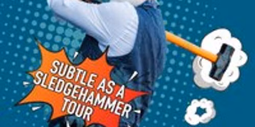 JAKE O'KANE - SUBTLE AS A SLEDGEHAMMER Tour