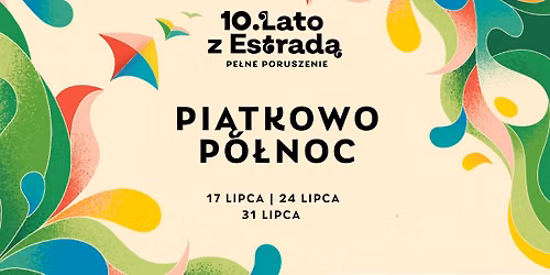 10. Lato z Estrad\u0105 na Pi\u0105tkowie P\u00f3\u0142noc