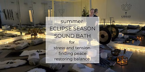 Summer ECLIPSE SEASON Sound Bath - London