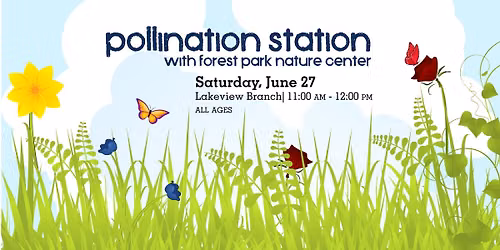 Pollination Station @ Lakeview Branch