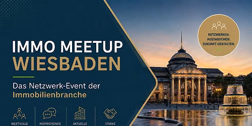 Immo Meetup Wiesbaden - Das Netzwerk-Event der Immobilienbranche