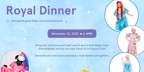 Chick-fil-A Royal Dinner with Magic Lamp Entertainment