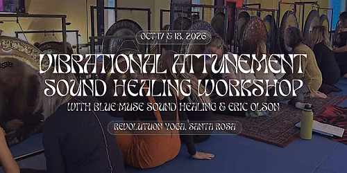 Vibrational Attunement Sound Healing Workshop! at Revolution Yoga