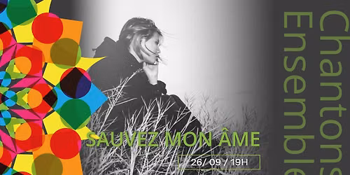 Chantons Ensemble - Sauvez mon \u00e2me