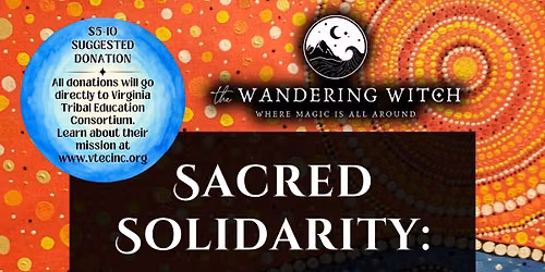 Sacred Solidarity: Honoring the Land & Decolonizing Spirituality