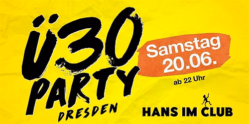 \u00dc30 Party Dresden\/ Sa, 20.06.\/ Hans im Club