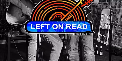 Left on Read LIVE @ Tipsy Teeze