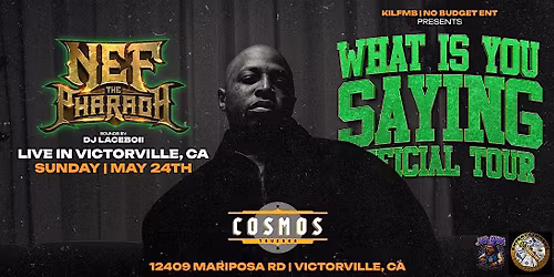 Nef the Pharaoh - What is You Saying Tour (Victorville, CA)