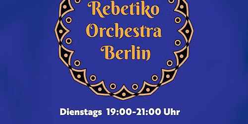 Rebetiko Orchestra Berlin courses for starters every Tuesday @ To Spiti Neuk\u00f6ln