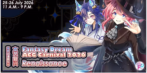 Fantasy Dream ACG Carnival 2026 : Renaissance