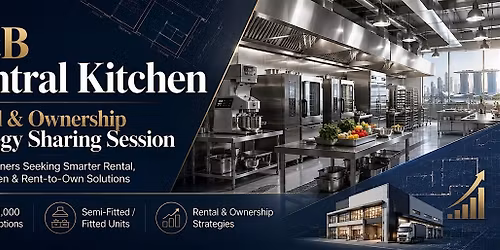 F&B Central Kitchen Rental & Ownership Strategy Sharing Session
