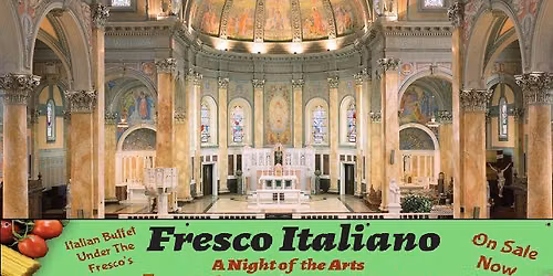 Fresco Italiano "A Night of the Arts" Dinner \/ Arts Show \/ Tours and Much More