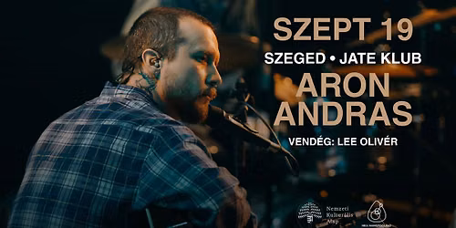 09.19. \/\/ \u00c1ron Andr\u00e1s, vend\u00e9g: Lee Oliv\u00e9r \/\/ Jate Klub, Szeged