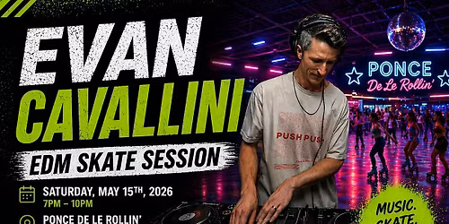 EDM Roller Rave Skate Session w\/ Evan Cavallini -  Ponce de le Rollin'