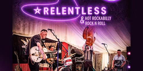 RELENTLESS (ROCKABILLY) - LIVE MUSIC & FREE ENTRY 