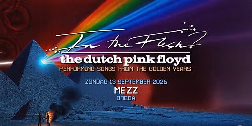 In The Flesh \u2013 The Dutch Pink Floyd in MEZZ