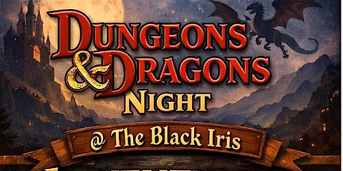 Dungeons and Dragons Night@ The Black Iris Adventures Guild