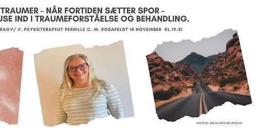 Traumer \u2013 n\u00e5r fortiden s\u00e6tter spor \u2013 en rejse ind i traumeforst\u00e5else og behandling. v. psykoterapeut