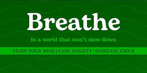 Breathe - An Eight Week Mindful Meditation Course in Solihull