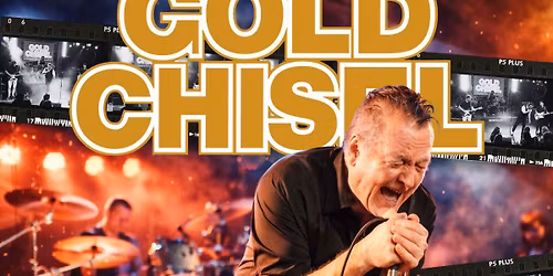 GOLD CHISEL - Australia's No.1 Cold Chisel Tribute Show