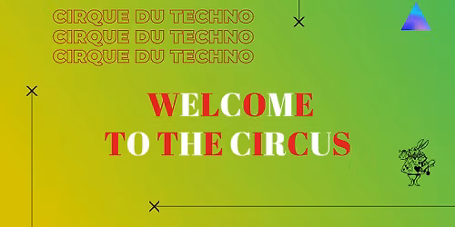 Cirque Du Techno Presents Welcome To The Circus