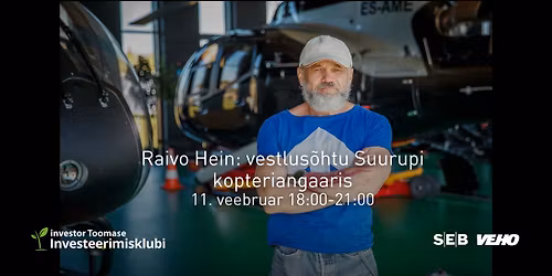 Raivo Hein: vestlus\u00f5htu Suurupi kopteriangaaris