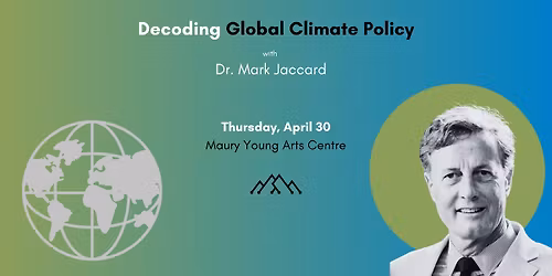 Decoding Global Climate Policy with Dr. Mark Jaccard