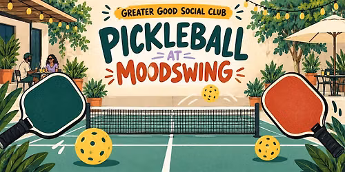 Connect + Play - Pickleball @ Greater Good Social Club