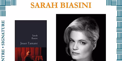 Sarah Biasini pr\u00e9sente son nouveau roman \u00ab Jouer l'amant \u00bb