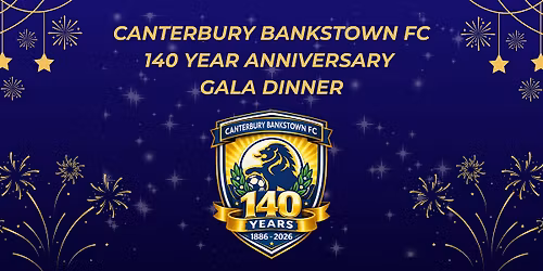 Canterbury Bankstown FC 140 Year Anniversary Gala Dinner