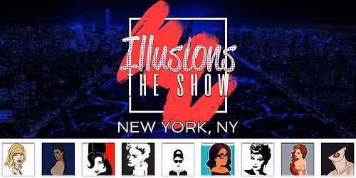 Illusions The Drag Queen Show NYC - Drag Queen Dinner Show - NYC, NY