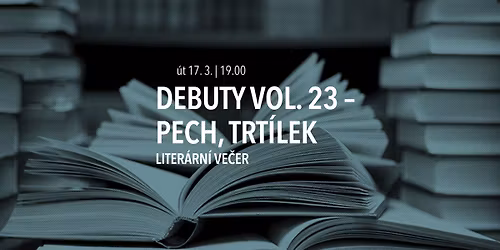 DEBUTY VOL. 23 \u2013 PECH, TRT\u00cdLEK