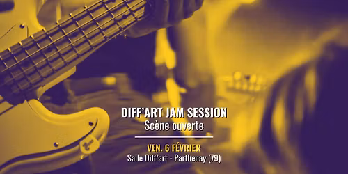 DIFF'ART JAM SESSION | Sc\u00e8ne Ouverte | Salle Diff'art, Parthenay